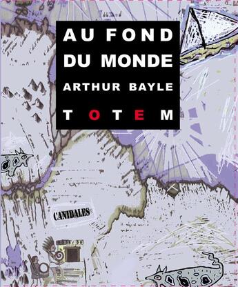 Couverture du livre « Au fond du monde » de Arthur Bayle aux éditions Editions Totem