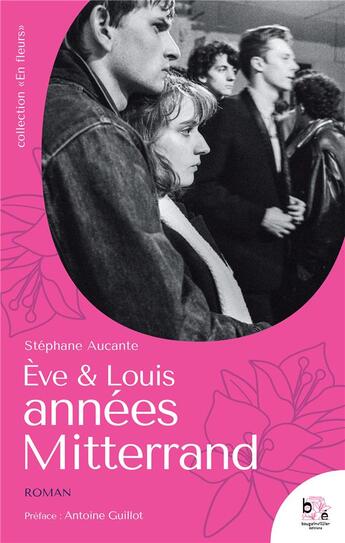 Couverture du livre « Eve et Louis, années Mitterrand » de Stéphane Aucante aux éditions Bougainvillier