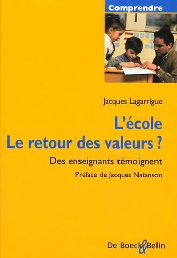 Couverture du livre « L'ecole. le retour des valeurs » de Lagarrigue aux éditions Belin