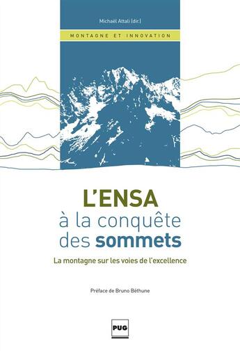 Couverture du livre « L'ENSA à la conquête des sommets ; la montagne sur les voies de l'excellence » de Mickael Attali aux éditions Pu De Grenoble