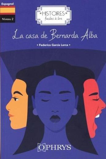 Couverture du livre « Histoires faciles à lire : Espagnol : La casa de Bernarda Alba, Federico Garcia Lorca » de Jean-Claude Jaffe aux éditions Ophrys