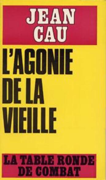 Couverture du livre « L'agonie de la vieille » de Jean Cau aux éditions Table Ronde