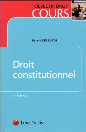 Couverture du livre « Droit constitutionnel (11e édition) » de Debbasch/Roland aux éditions Lexisnexis