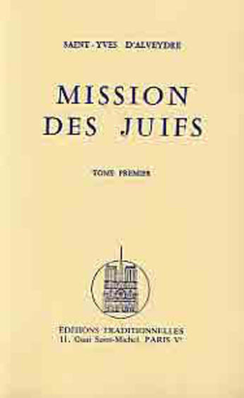 Couverture du livre « Mission des juifs - t01 - mission des juifs - vol01 » de Saint-Yves D'Alveydr aux éditions Traditionnelles