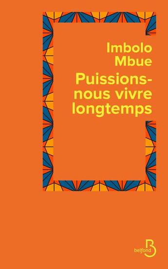 Couverture du livre « Puissions-nous vivre longtemps » de Imbolo Mbue aux éditions Belfond