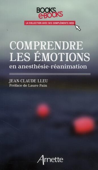 Couverture du livre « Comprendre les émotions en anesthésie-réanimation » de Jean-Claude Lieu aux éditions Arnette