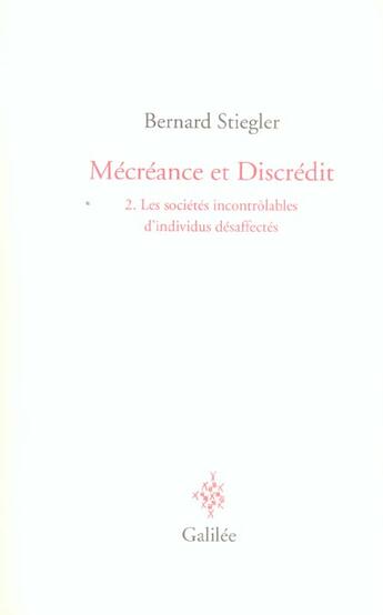 Couverture du livre « Mecreance et discredit 2 - vol02 » de Bernard Stiegler aux éditions Galilee