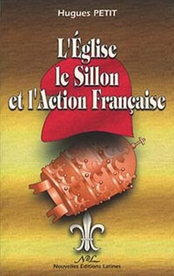 Couverture du livre « L'Eglise, le Sillon et l'action Française » de Hughes Petit aux éditions Nel