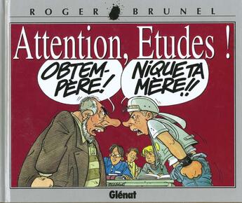 Couverture du livre « Brunel Tome 11 ; attention études » de Roger Brunel aux éditions Glenat