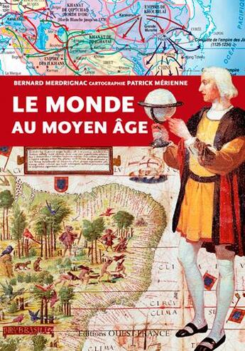 Couverture du livre « Le monde au moyen âge » de Patrick Merienne et Bernard Merdrignac aux éditions Ouest France