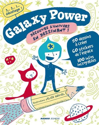 Couverture du livre « Galaxy power ; découvre l'univers en dessinant » de Elise Gravel et Ziefert Harriet aux éditions Mango