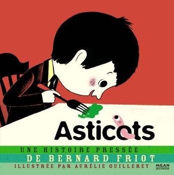 Couverture du livre « Asticots » de Bernard Friot et Aurelie Guillerey aux éditions Milan