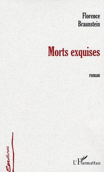 Couverture du livre « Morts exquises » de Florence Braunstein aux éditions L'harmattan