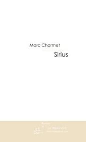 Couverture du livre « Sirius » de Marc Charmet aux éditions Le Manuscrit