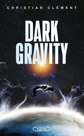 Couverture du livre « Dark Gravity » de Christian Clement aux éditions Michel Lafon