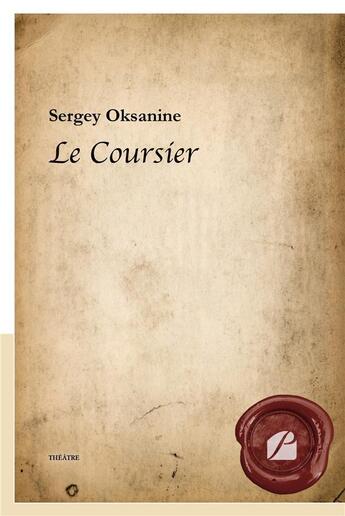 Couverture du livre « Le coursier » de Oksanine Sergey aux éditions Du Pantheon