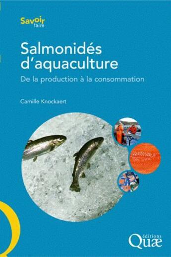 Couverture du livre « Salmonidés d'aquaculture ; de la production à la consommation » de Camille Knockaert aux éditions Quae