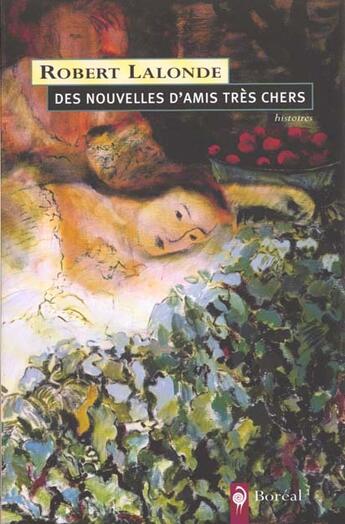 Couverture du livre « Des nouvelles d'amis très chers » de Robert Lalonde aux éditions Boreal