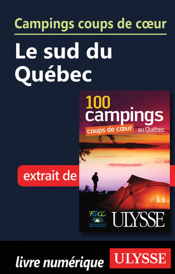 Couverture du livre « Campings coups de coeur Le sud du Québec » de Federat Quebec Campi aux éditions Ulysse