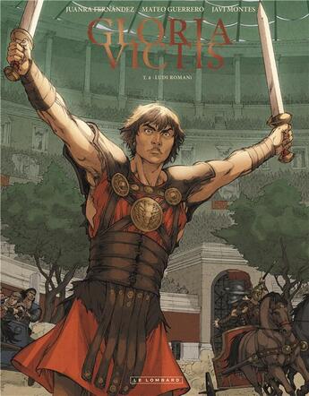 Couverture du livre « Gloria victis t.4 : ludi romani » de Mateo Guerrero et Juanra Fernandez aux éditions Lombard