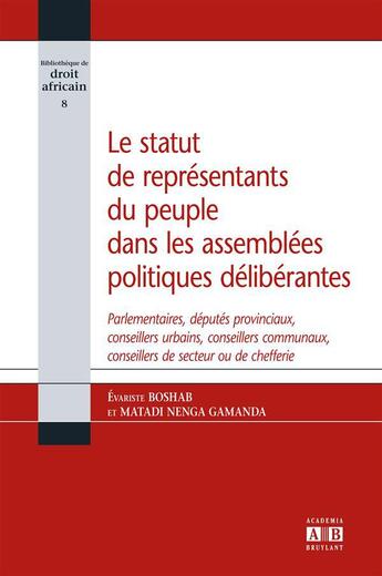 Couverture du livre « Le statut de representants du peuple dans les assemblees politiques deliberantes - parlementaires, d » de Boshab aux éditions Academia