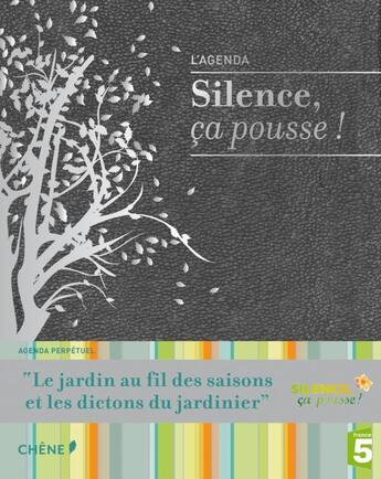 Couverture du livre « Agenda « silence, ça pousse ! » » de  aux éditions Chene