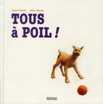 Couverture du livre « Tous à poil ! » de Marc Daniau et Franek Claire aux éditions Rouergue