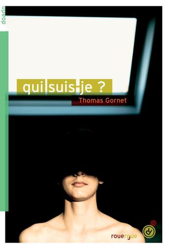 Couverture du livre « Qui suis-je ? » de Gornet Thomas aux éditions Rouergue