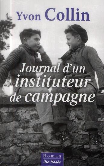 Couverture du livre « Journal d'un instituteur de campagne » de Yves Collin aux éditions De Boree