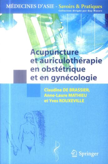 Couverture du livre « Acupuncture et auriculothérapie en obstétrique et en gynécologie » de  aux éditions Springer