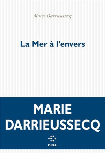 Couverture du livre « La mer à l'envers » de Marie Darrieussecq aux éditions P.o.l