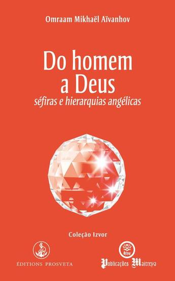 Couverture du livre « Do homem a Deus ; séfiras e hierarquias angélicas » de Omraam Mikhael Aivanhov aux éditions Prosveta