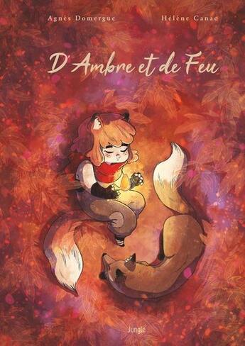 Couverture du livre « D'ambre et de feu » de Agnès Domergue et Helene Canac aux éditions Jungle