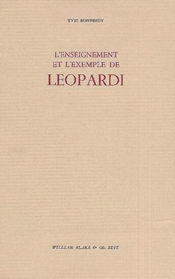 Couverture du livre « L' Enseignement et l'exemple de Leopardi » de Yves Bonnefoy aux éditions William Blake & Co