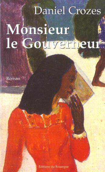 Couverture du livre « Monsieur le gouverneur » de Daniel Crozes aux éditions Rouergue