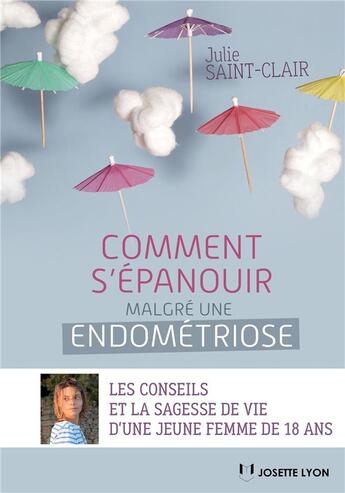 Couverture du livre « Comment s'épanouir malgré une endométriose » de Julie Saint-Clair aux éditions Josette Lyon