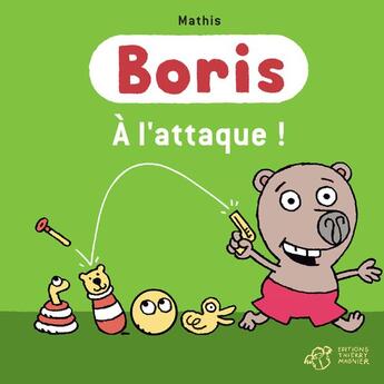 Couverture du livre « Boris, à l'attaque ! » de Mathis aux éditions Thierry Magnier