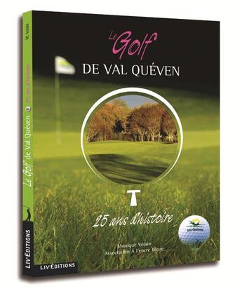 Couverture du livre « Le golf de Val Quéven ; 25 ans d'histoire » de Monique Voisin aux éditions Liv'editions