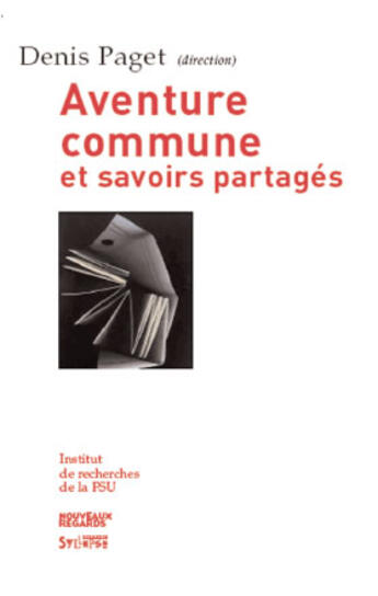 Couverture du livre « Aventure commune et savoirs partagés » de Paget D aux éditions Syllepse