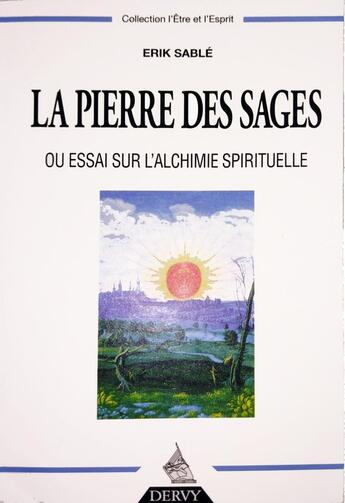 Couverture du livre « La Pierre des sages ou essai sur l'alchimie spirituelle » de Erik Sable aux éditions Dervy