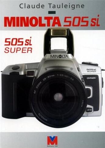 Couverture du livre « Minolta 505si et 505si super » de Claude Tauleigne aux éditions Vm