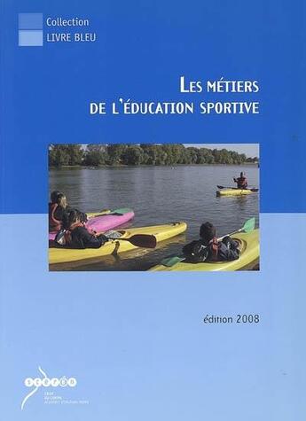 Couverture du livre « Les métiers de l'éducation sportive » de  aux éditions Crdp Orleans-tours