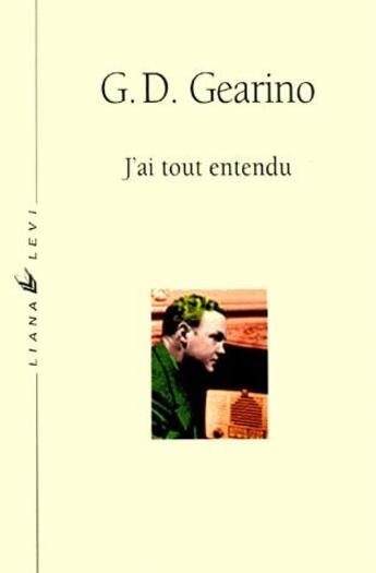 Couverture du livre « J'ai tout entendu » de G-D Gearino aux éditions Liana Levi