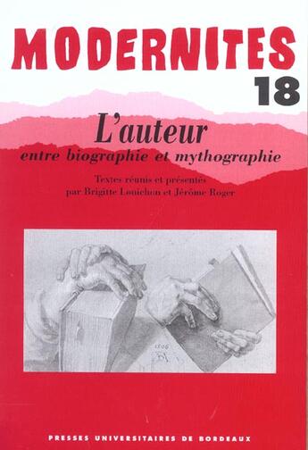 Couverture du livre « L' Auteur entre biographie et mythographie » de R Louichon Brigitte aux éditions Pu De Bordeaux