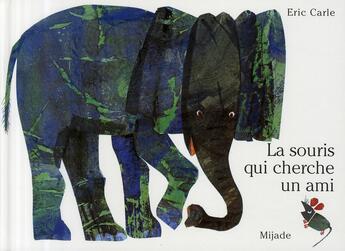 Couverture du livre « La souris qui cherche un ami » de Eric Carle aux éditions Mijade