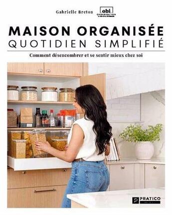 Couverture du livre « Maison organisée, quotidien simplifié » de Gabrielle Breton aux éditions Pratico Edition