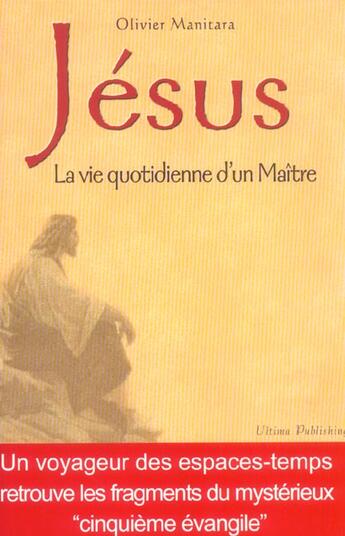 Couverture du livre « Jésus, la vie quotidienne d'un maître » de Olivier Manitara aux éditions Ultima
