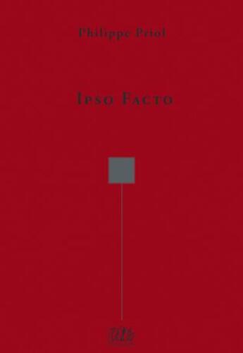 Couverture du livre « Ipso facto » de Philippe Priol aux éditions L'echo Des Vagues