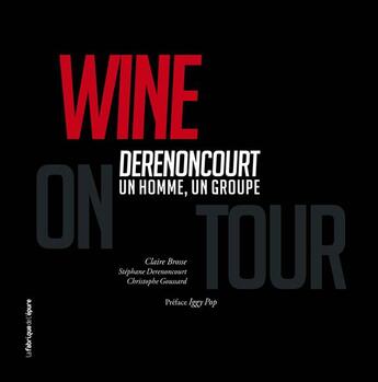 Couverture du livre « Wine one tour ! Derenoncourt, un homme, un groupe » de Claire Brosse et Stephane Derenoncour aux éditions Les Editions De L'epure