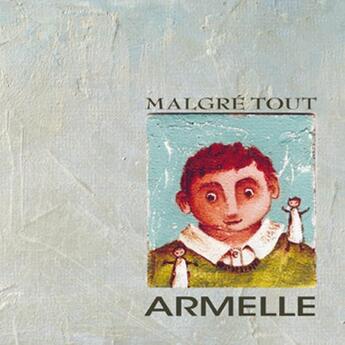 Couverture du livre « Malgré tout » de Armelle aux éditions Apeiron